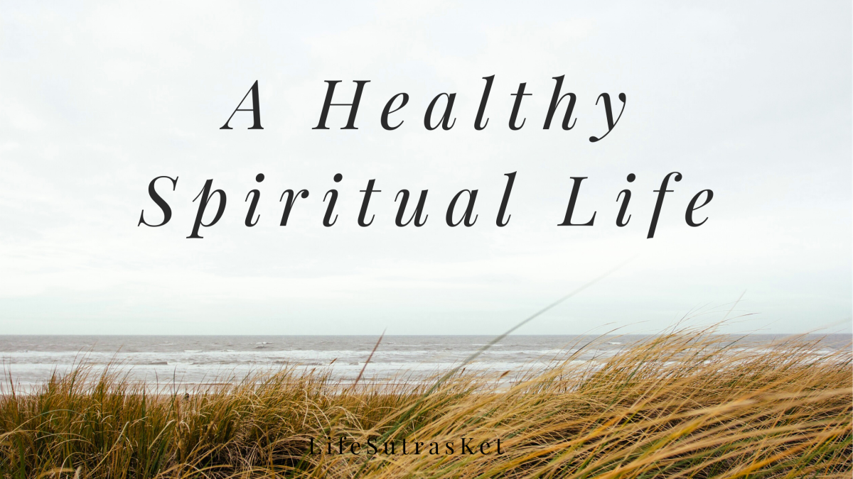 A Healthy Spiritual Life – LifesutrasKet